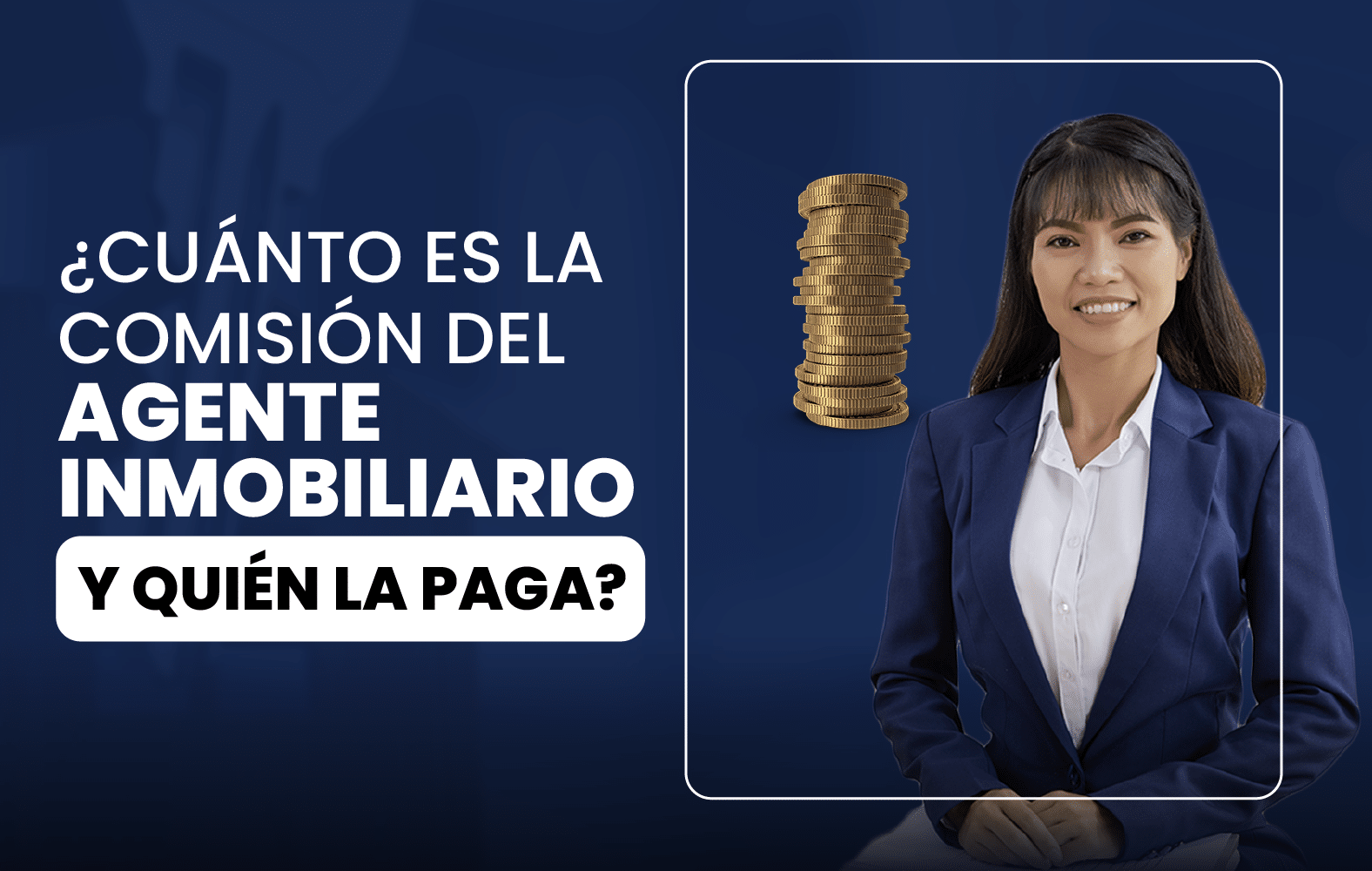 ¿Cuánto es la comisión del agente inmobiliario y quién la paga?