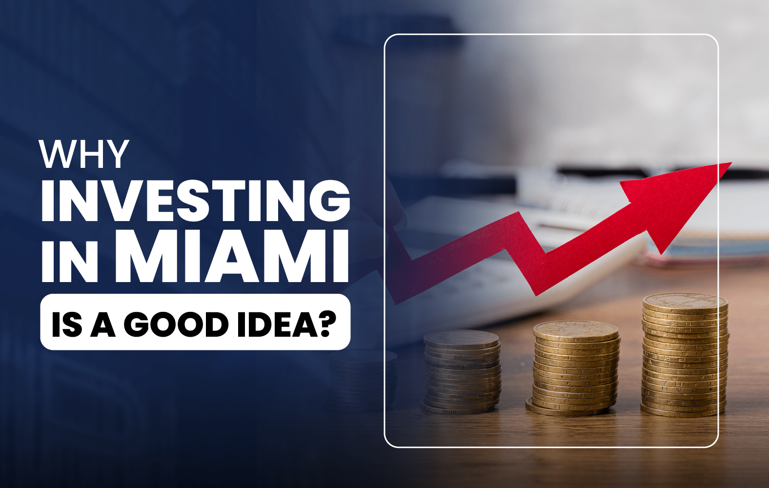 Why Investing in Miami is a Good Idea?