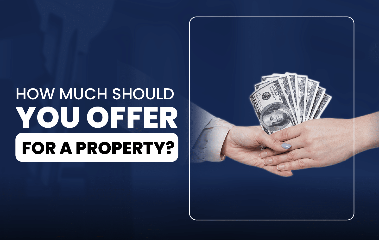 How Much Should You Offer for a Property?
