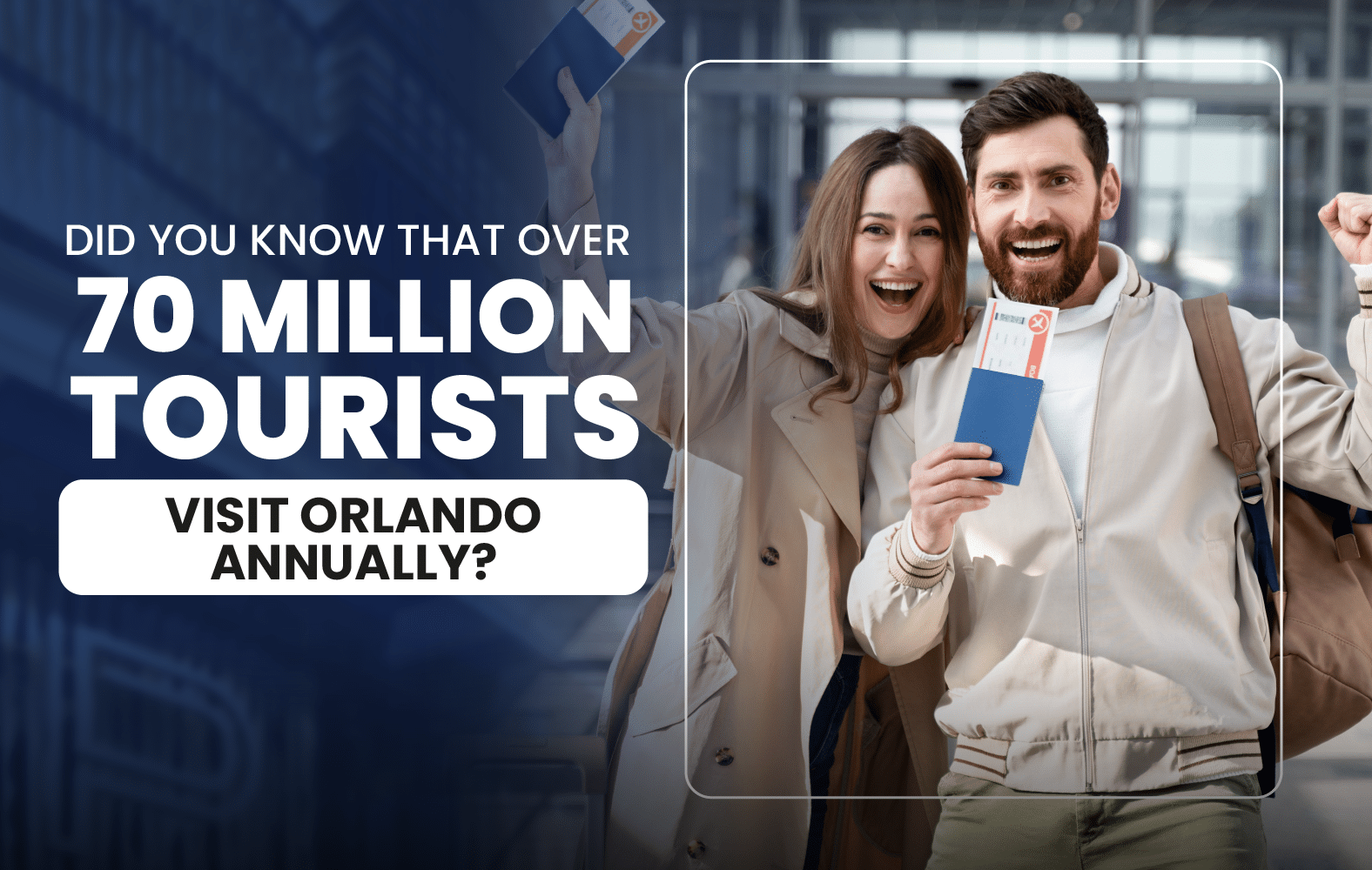 Did You Know That Over 70 Million Tourists Visit Orlando Annually?