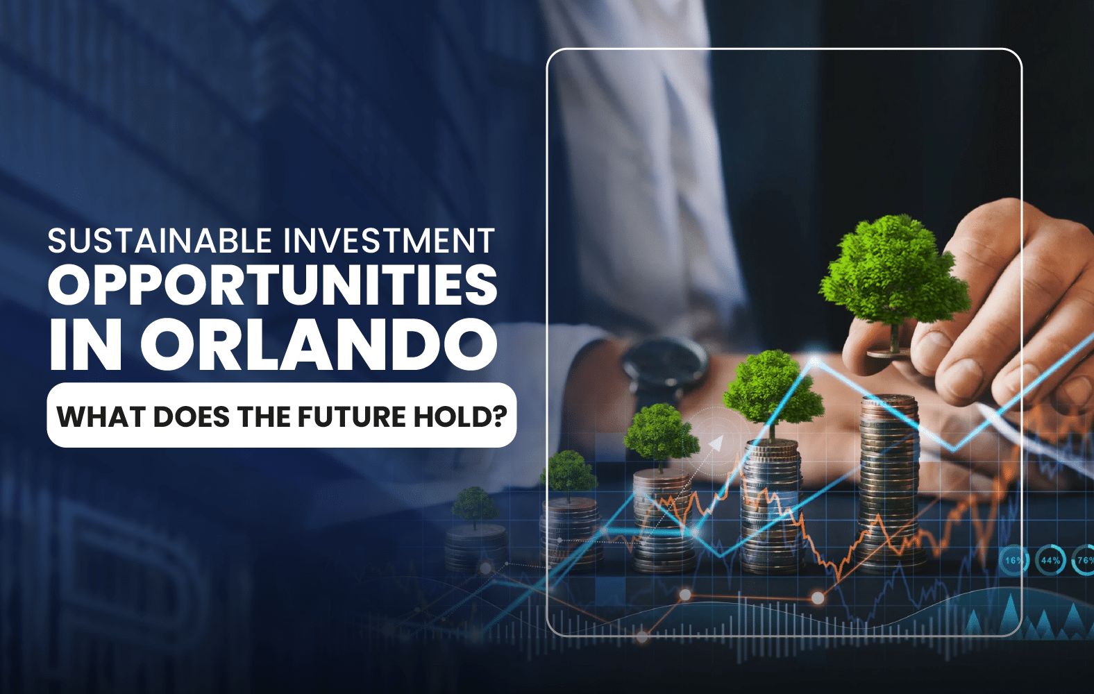 Sustainable Investment Opportunities in Orlando: What Does the Future Hold?