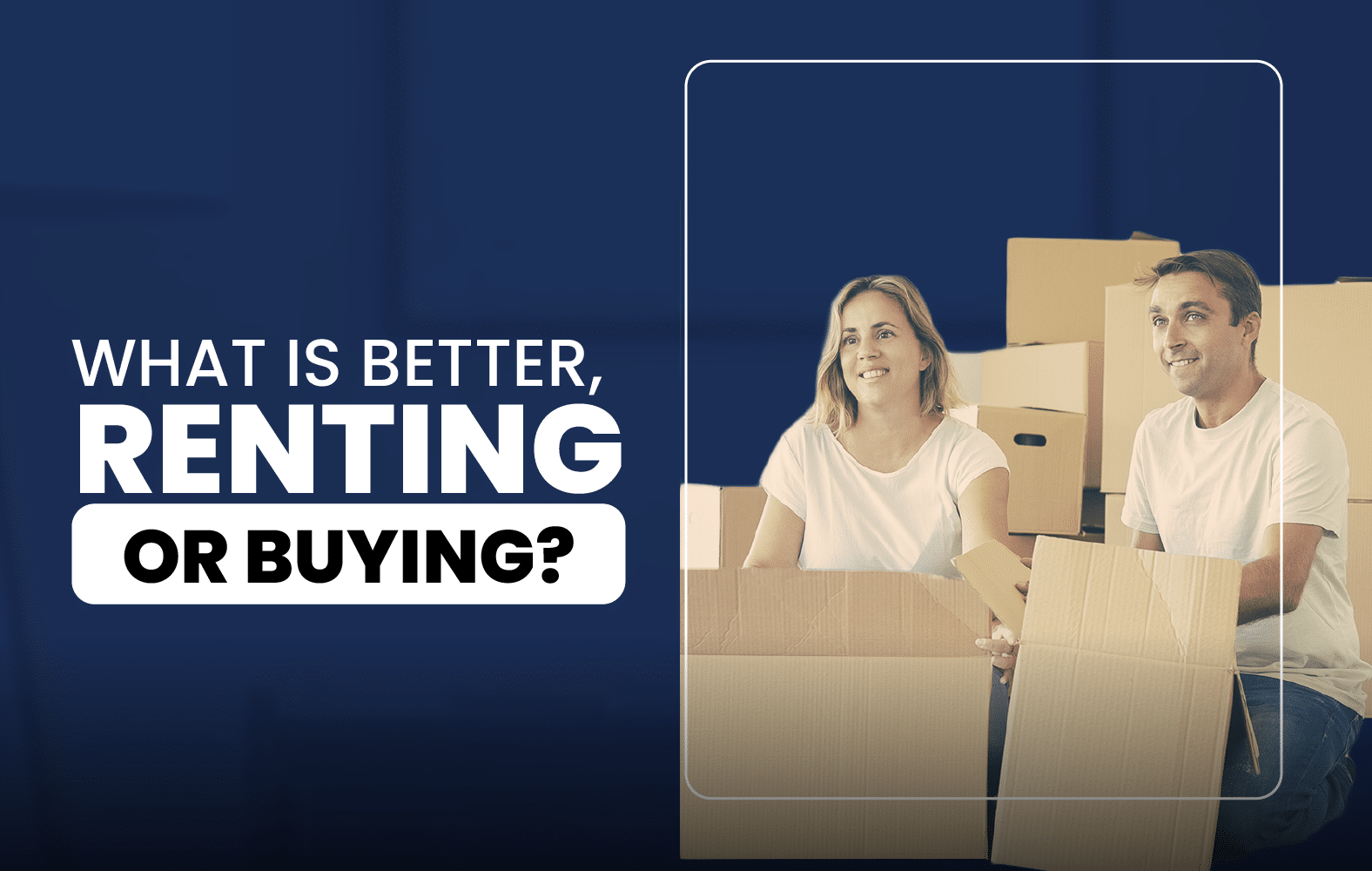 What is better, renting or buying?