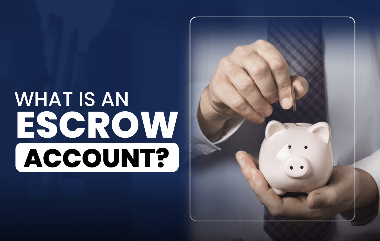 What is an Escrow Account?